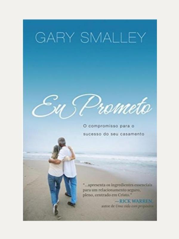 Eu prometo, Gary Smalley - Thomas Nelson