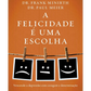 A Felicidade é uma escolha I Frank Minirth, Paul D. Meier