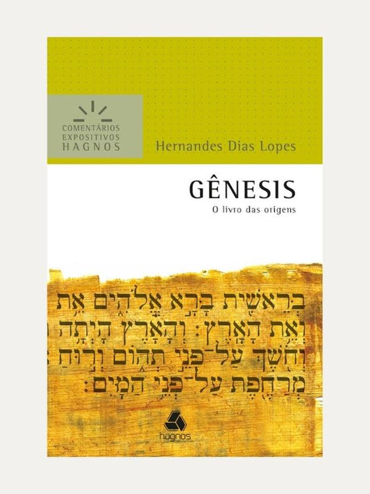 Gênesis - Comentários Expositivos - Hernandes Dias Lopes