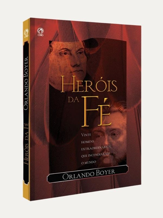 Heróis da fé  Orlando Boyer - CPAD