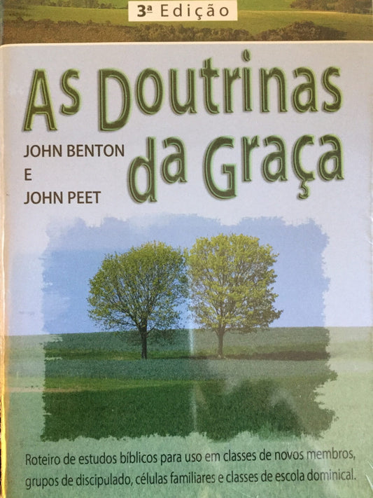 As doutrinas da graça, John Bento &amp;  John Peet -  CEP
