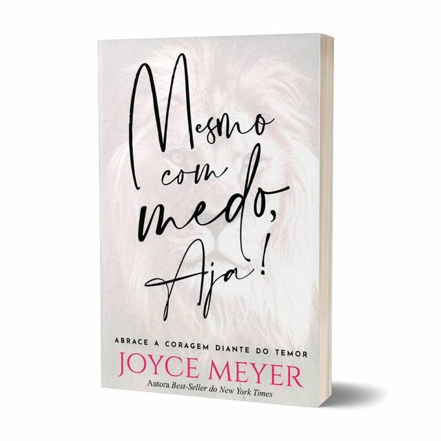 Mesmo com medo, Aja I Joyce Meyer
