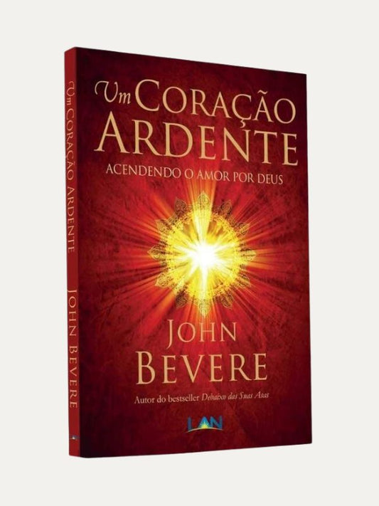 Um coração ardente, John Bevere - LAN