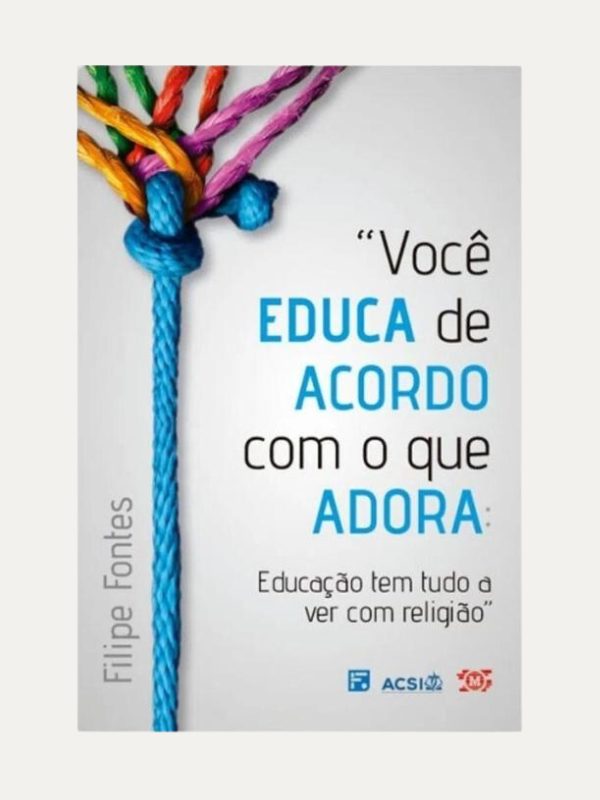 Você educa de acordo com o que adora