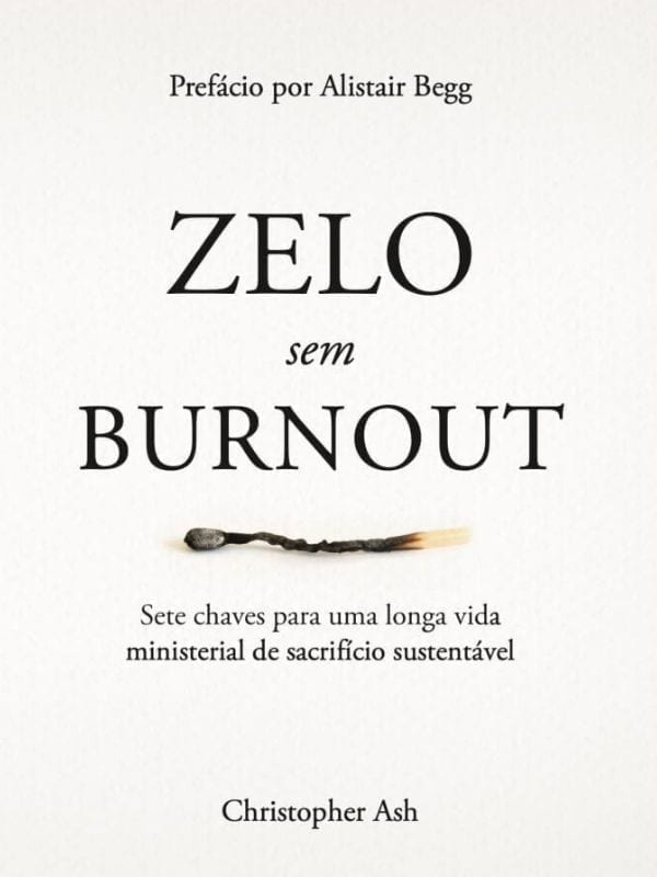 Zelo sem Burnout, Christopher Ash -  GerizimBooks